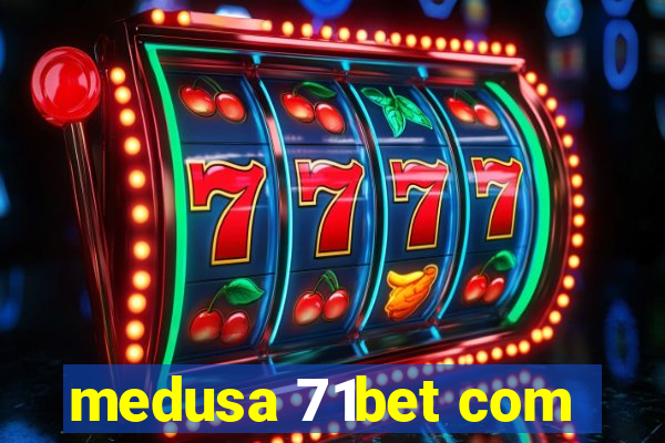 medusa 71bet com